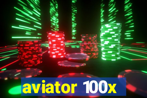 aviator 100x